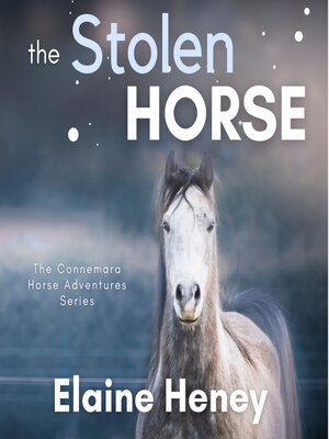 cover image of The Stolen Horse--Book 4 in the Connemara Horse Adventure Series for Kids